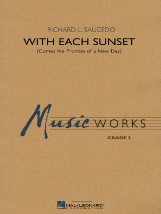 Richard L. Saucedo, With Each Sunset (Comes the Promise of a New Day) Concert Band Partitur + Stimmen