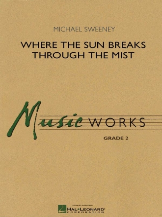 Michael Sweeney, Where the sun breaks through the mist Concert Band Set+Audio-Online