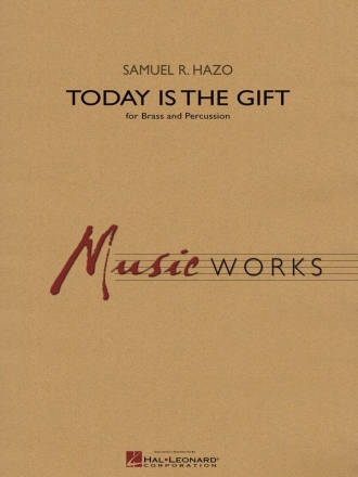 Samuel R. Hazo, Today Is the Gift Brass and Percussion Partitur + Stimmen