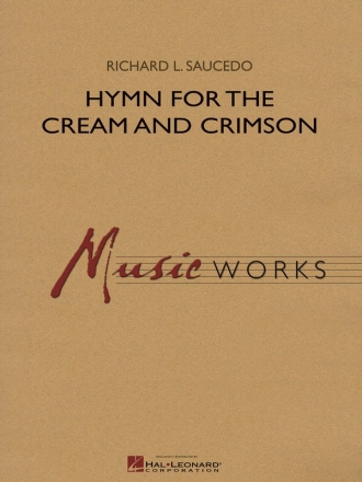 Richard L. Saucedo, Hymn for the Cream and Crimson Concert Band Partitur + Stimmen