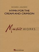 Richard L. Saucedo, Hymn For The Cream And Crimson Concert Band Partitur