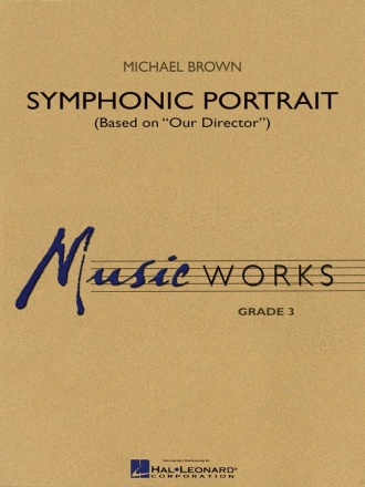 Michael Brown, Symphonic Portrait Based On 'Our Director' Concert Band/Harmonie Partitur + Stimmen