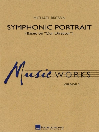 Michael Brown, Symphonic Portrait Based On Our Director Concert Band/Harmonie Partitur