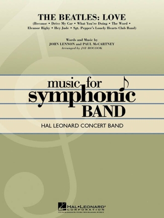 John Lennon_Paul McCartney, The Beatles: Love Concert Band/Harmonie Partitur