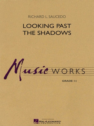 Richard L. Saucedo, Looking Past the Shadows Concert Band/Harmonie Partitur