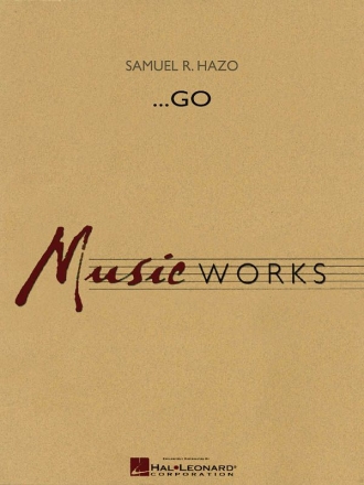 Samuel R. Hazo, ...Go Concert Band/Harmonie Partitur + Stimmen