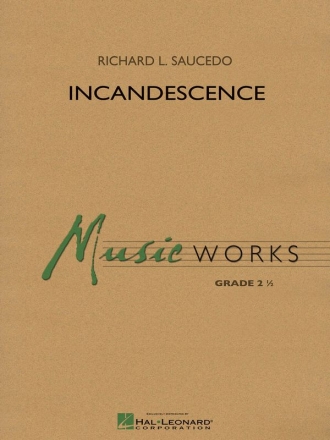 Richard L. Saucedo, Incandescence Concert Band/Harmonie Partitur + Stimmen