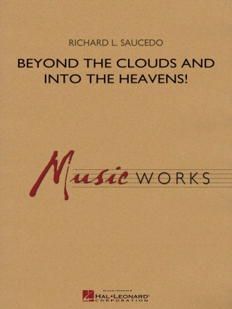 Richard L. Saucedo, Beyond the Clouds and Into the Heavens! Concert Band/Harmonie Partitur + Stimmen