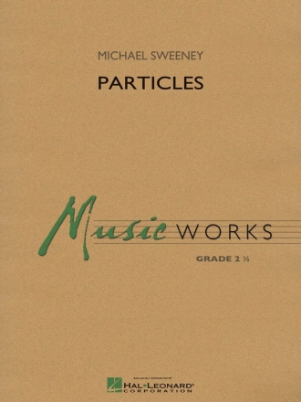 Michael Sweeney, Particles Concert Band/Harmonie Partitur + Stimmen