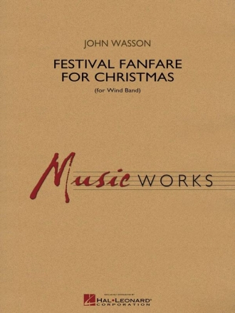 John Wasson, Festival Fanfare for Christmas (for Wind Band) Concert Band/Harmonie Partitur