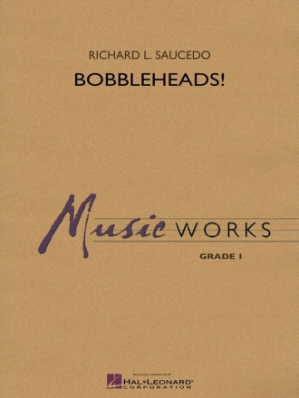 Richard L. Saucedo, Bobbleheads! Concert Band/Harmonie Partitur