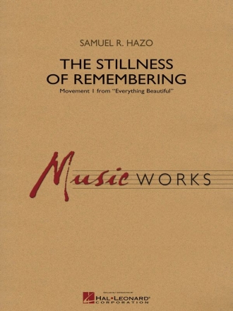 Samuel R. Hazo, The Stillness of Remembering Concert Band Partitur + Stimmen