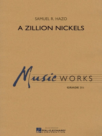Samuel R. Hazo, A Zillion Nickels Concert Band Partitur + Stimmen