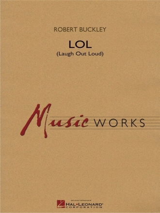 Robert Buckley, LOL (Laugh Out Loud) Concert Band Partitur