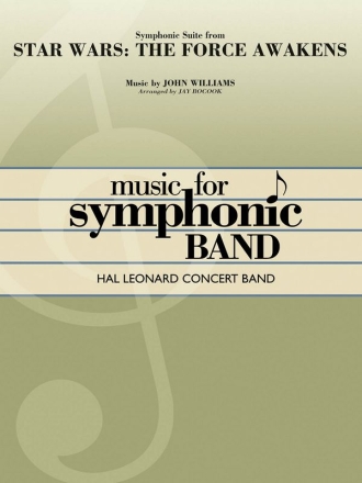 John Williams, Symphonic Suite from Star Wars: The Force Awakens Concert Band/Harmonie Partitur + Stimmen