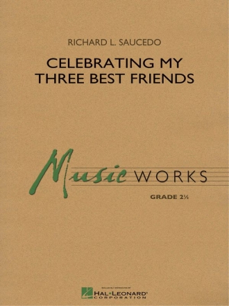 Richard L. Saucedo, Celebrating My Three Best Friends Concert Band Partitur + Stimmen