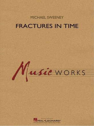 Michael Sweeney, Fractures in Time Concert Band Partitur + Stimmen