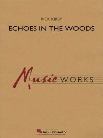Rick Kirby, Echoes in the Woods Concert Band Partitur + Stimmen