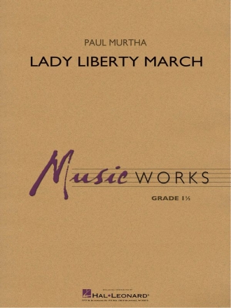 Paul Murtha, Lady Liberty March Concert Band Partitur + Stimmen