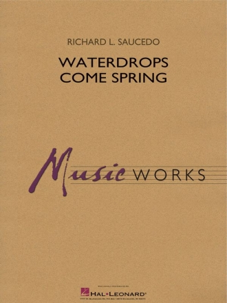 Richard L. Saucedo, Waterdrops Come Spring Concert Band Partitur + Stimmen
