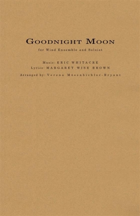Eric Whitacre, Goodnight Moon Concert Band Partitur + Stimmen