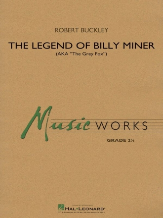 Robert Buckley, The Legend of Billy Miner Concert Band/Harmonie Partitur + Stimmen