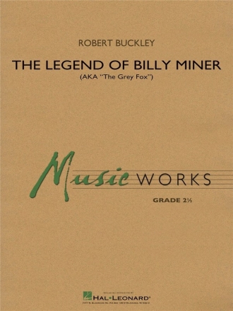 Robert Buckley, The Legend of Billy Miner Concert Band/Harmonie Partitur