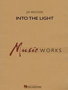 Jay Bocook, Into The Light Concert Band Partitur