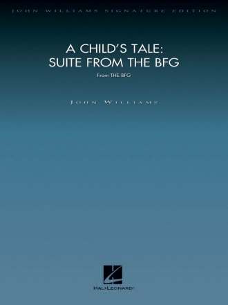 John Williams, A Child's Tale - Suite From The BFG Orchestra Partitur + Stimmen