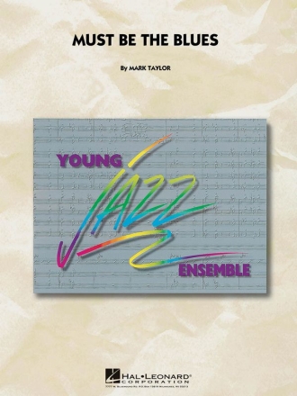 Mark Taylor, Must Be The Blues Jazz Ensemble Partitur + Stimmen