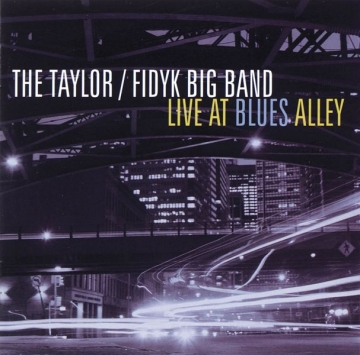 Live at Blues Alley - The Taylor/Fidyk Big Band Big Band CD