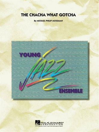 Michael Philip Mossman, The Chacha What Gotcha Jazz Ensemble Partitur
