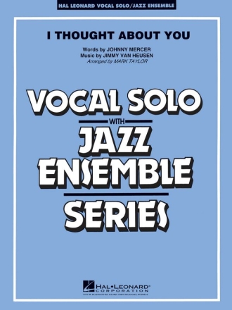 Jimmy Van Heusen_Johnny Mercer, I Thought About You (Key: Bb) Vocal Solo and Jazz Ensemble Partitur + Stimmen