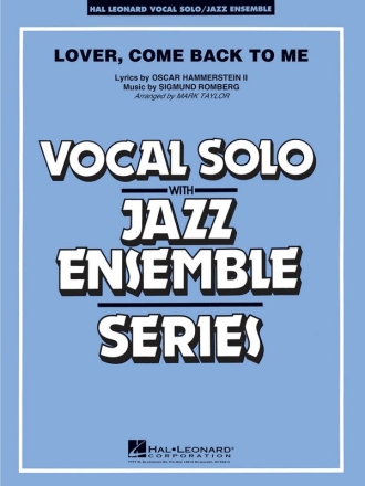 Sigmund Romberg_Oscar Hammerstein II, Lover Come Back to Me (Key: B-Fl Vocal Solo and Jazz Ensemble Partitur + Stimmen