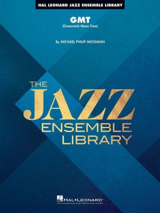 Michael Philip Mossman, GMT (Greenwich Mean Time) Jazz Ensemble Partitur + Stimmen