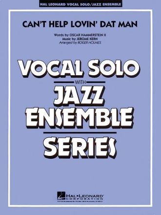 Jerome Kern_Oscar Hammerstein II, Can't Help Lovin' Dat Man ( Key: C,D Vocal Solo and Jazz Ensemble Partitur + Stimmen