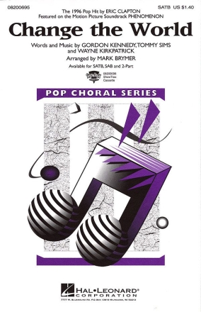 Gordon Kennedy_Tommy Sims_Wayne Kirkpatrick, Change the World SATB Chorpartitur
