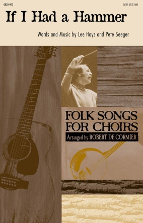 Pete Seeger, If I Had a Hammer (The Hammer Song) SATB Chorpartitur