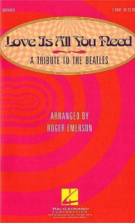 George Harrison_John Lennon_Paul McCartney, Love Is All You Need SA Chorpartitur
