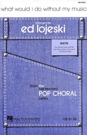 Bruce Belland_Harry Middlebrooks, What Would I Do Without My Music SATB Chorpartitur