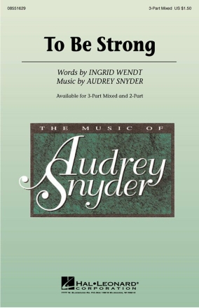 Audrey Snyder_Ingrid Wendt, To Be Strong 3-Part Choir Chorpartitur
