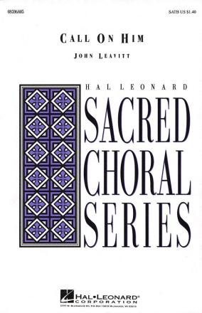 John Leavitt_Phil Speary, Call on Him SATB Chorpartitur