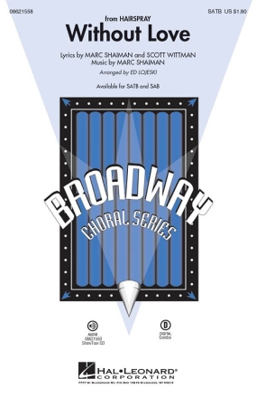 Marc Shaiman_Scott Wittman, Without Love SATB Chorpartitur