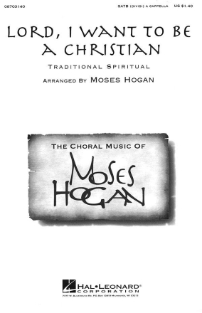 Lord, I Want to Be a Christian SATB a Cappella Chorpartitur