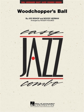 Joe Bishop, Woodchopper's Ball 4-Part Wind Instruments and Rhythm Section [Jazz Ensemble] Partitur