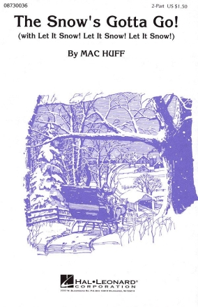 Jule Styne_Mac Huff_Sammy Cahn, The Snow's Gotta Go! 2-Part Choir Chorpartitur