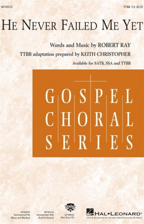 Robert Ray, He Never Failed Me Yet TTBB Chorpartitur