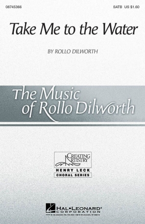 Rollo Dilworth, Take Me to the Water SATB Chorpartitur