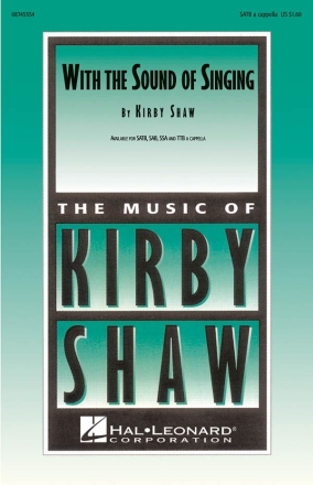 Kirby Shaw, With The Sound Of Singing SATB a Cappella Chorpartitur