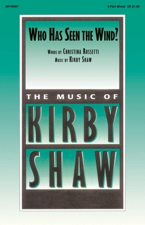 Kirby Shaw, Who Has Seen the Wind? 3-Part Choir Chorpartitur